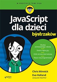 JavaScript dla dzieci dla bystrzaków - Minnick Chris, Holland Eva - książka