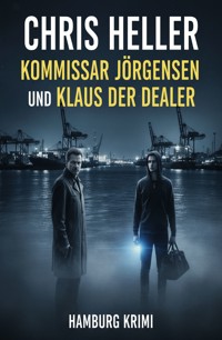 Kommissar Jörgensen und Klaus der Dealer: Hamburg Krimi - Chris Heller - ebook