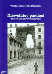 Niewolnicy pamięci - Krajewska Michalska Wiesława - książka