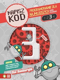 Napisz kod Programowanie dla najmłodszych krok po kroku 3 - Wainewright Max - książka