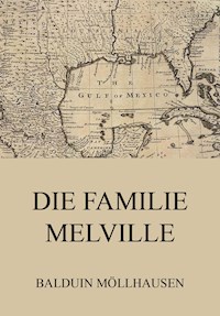 Die Familie Melville - Balduin Möllhausen - ebook