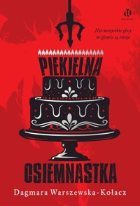 Piekielna osiemnastka - Dagmara Warszewska-Kołacz - książka