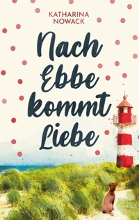 Nach Ebbe kommt Liebe - Katharina Nowack - ebook
