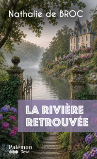 La rivière retrouvée - Nathalie de Broc - ebook