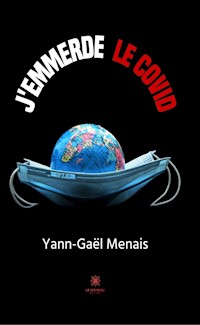 J'emmerde le COVID - Yann-Gaë Menais - ebook