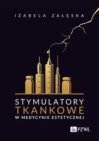 Stymulatory tkankowe w medycynie estetycznej - Izabela Załęska - książka