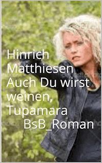 Auch Du wirst weinen, Tupamara - Hinrich Matthiesen - ebook