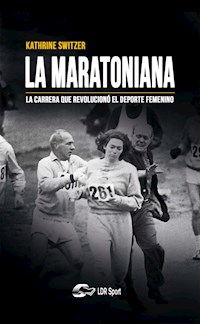 La maratoniana - Kathrine Switzer - ebook