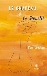 Le chapeau et la brouette - Paul Creusen - ebook