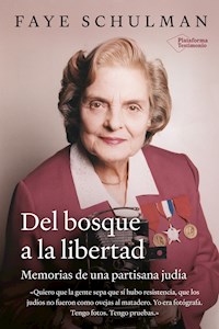 Del bosque a la libertad - Faye Schulman - ebook