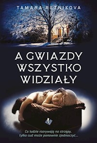 A gwiazdy wszystko widziały - Reznikova Tamara - ebook + książka
