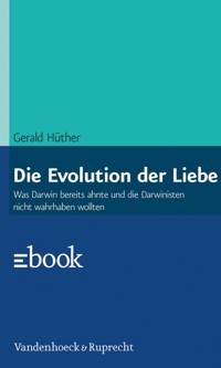 Die Evolution der Liebe - Gerald Hüther - ebook