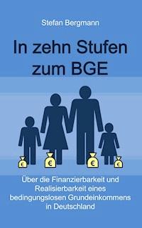 In zehn Stufen zum BGE - Stefan Bergmann - ebook