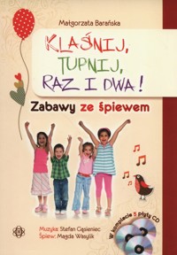 Klaśnij tupnij Raz i dwa Zabawy ze śpiewem + 3CD - Barańska Małgorzata - książka
