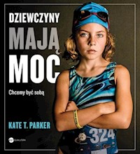 Dziewczyny mają moc - Parker Kate T. - książka