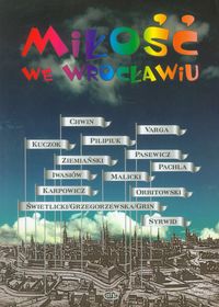 Miłość we Wrocławiu - Chwin Stefan, Iwasiów Inga, Karpowicz Igor - książka