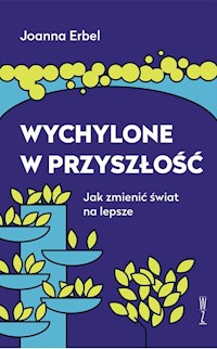 Wychylone w przyszłość - Erbel Joanna - ebook + książka