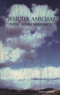 Koniec sezonu pomarańczy - Jehuda Amichaj - książka