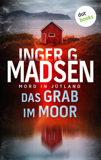Mord in Jütland: Das Grab im Moor - Inger Gammelgaard Madsen - ebook