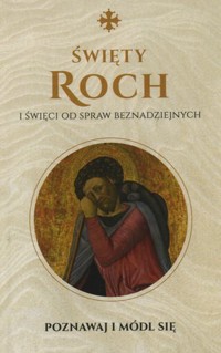 Święty Roch i święci od spraw beznadziejnych - zbiorowa praca - książka