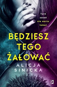 Będziesz tego żałować - Alicja Sinicka - książka