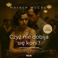 Czyż nie dobija się koni? - Horace McCoy - audiobook + książka