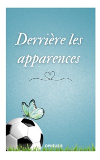 Derrière les apparences - Ophélie .B - ebook