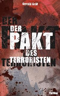 Der Pakt des Terroristen - Gerald Gräf - ebook