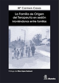La Familia de Origen del Terapeuta en sesión - Mª Carmen Casas García - ebook