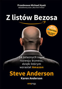 Z listów Bezosa. 14 żelaznych reguł rozwoju biznesu, dzięki którym wzrastał Amazon - Karen Anderson, Steve Anderson - książka