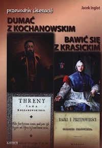 Dumać z Kochanowskim Bawić się z Krasickim - Jacek Inglot - książka