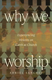 Why We Worship - Adriel Sanchez - ebook