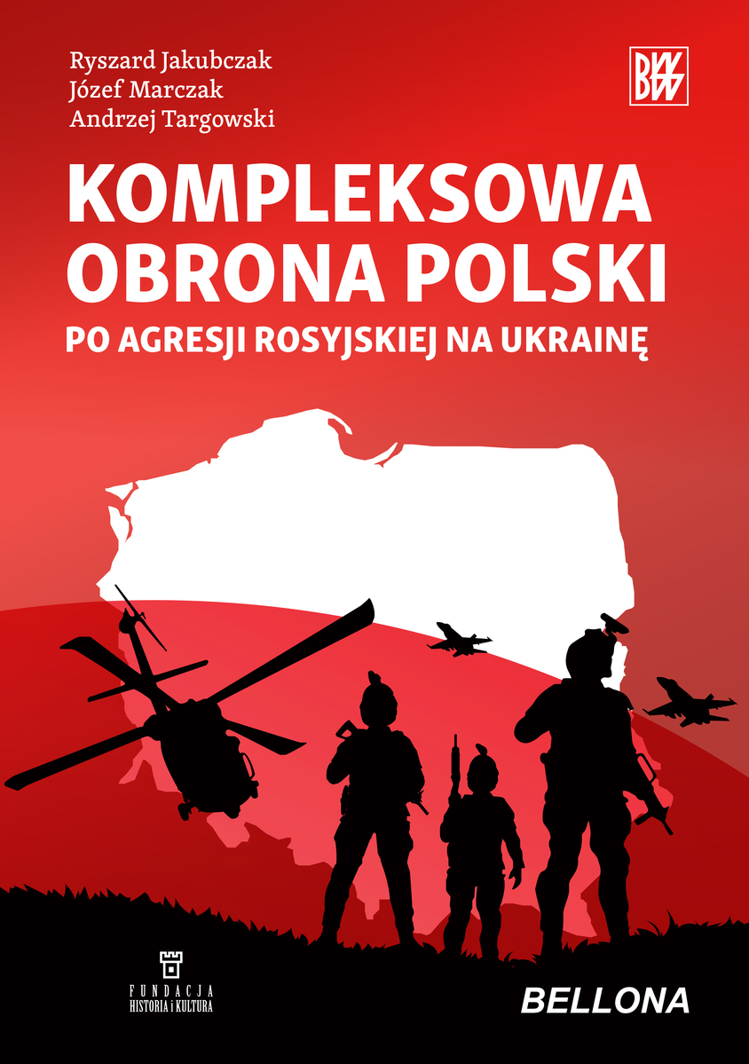 Kompleksowa obrona Polski po agresji rosyjskiej na Ukrainę - Andrzej Targowski, Józef Marczak, Ryszard Jakubczak - książka