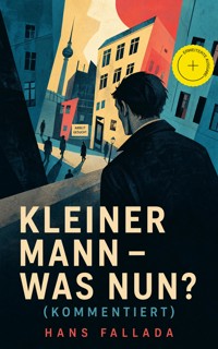 Kleiner Mann – was nun? (Kommentiert) - Hans Fallada - ebook