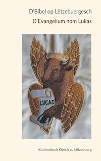 D'Bibel op Lëtzebuergesch - D'Evangelium nom Lukas -  - ebook