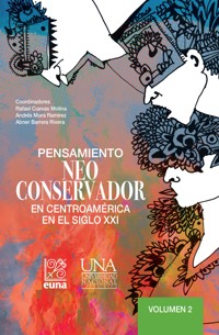Pensamiento neoconservador en Centroamérica en el siglo XXI. Volumen 2 - Rafael Cuevas Molina - ebook