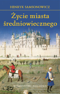 Życie miasta średniowiecznego - Henryk Samsonowicz - ebook + książka