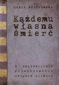 Każdemu własna śmierć - Ruszkowska Sonia - książka