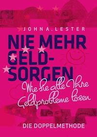 Nie mehr Geldsorgen - John A. Lester - ebook