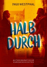 Halbdurch - Ingo Westphal - ebook