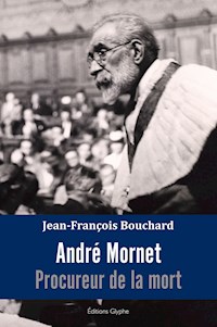 André Mornet, procureur de la mort - Bouchard Jean-François - ebook