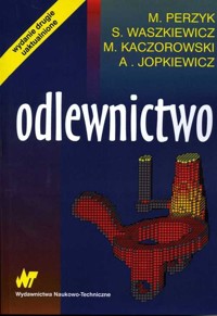 Odlewnictwo - Perzyk Marcin, Waszkiewicz Stanisław, Kaczorowski Mieczysław - książka