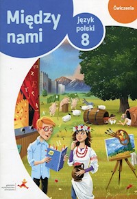 Między nami Język polski 8 Ćwiczenia Wersja B - Łuczak Agnieszka, Murdzek Anna - książka