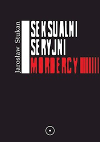 Seksualni seryjni mordercy - Stukan Jarosław - książka