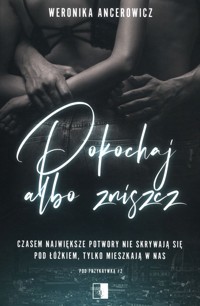 Pokochaj albo zniszcz Tom 2 - Ancerowicz Weronika - książka