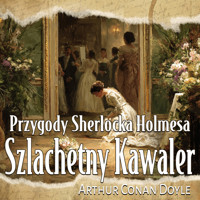 Szlachetny Kawaler - Arthur Conan Doyle - ebook + audiobook