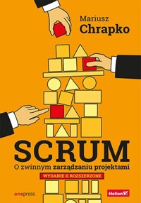Scrum O zwinnym zarządzaniu projektami - Chrapko Mariusz - książka