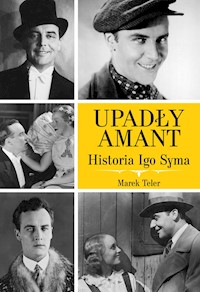 Upadły amant. Historia Igo Syma - Marek Teler - ebook