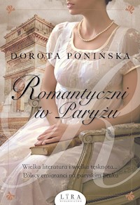Romantyczni w Paryżu - Dorota Ponińska - ebook + audiobook + książka