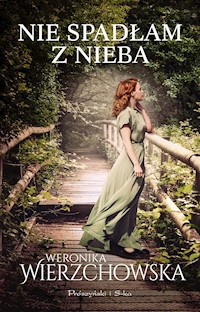 Nie spadłam z nieba - Weronika Wierzchowska - ebook + książka